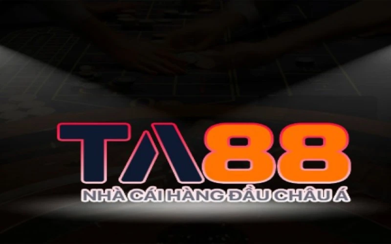 TA88 - Nhà cái tặng cược miễn phí uy tín nhất hiện nay